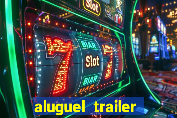 aluguel trailer porto alegre